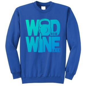 Funny Gym Rats Wod Now Wine Later Cute Gift Tall Sweatshirt