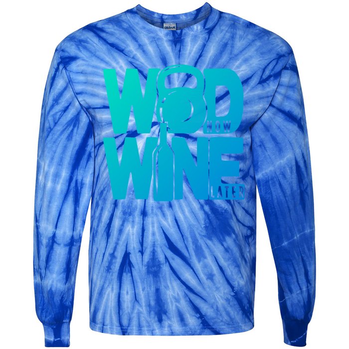 Funny Gym Rats Wod Now Wine Later Cute Gift Tie-Dye Long Sleeve Shirt