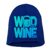 Funny Gym Rats Wod Now Wine Later Cute Gift Short Acrylic Beanie