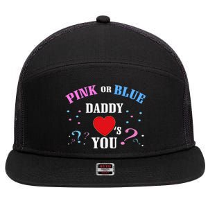 Funny Gender Reveal For Dad Gift Pink Or Blue Daddy Loves You Gift 7 Panel Mesh Trucker Snapback Hat