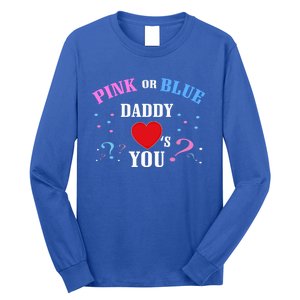 Funny Gender Reveal For Dad Gift Pink Or Blue Daddy Loves You Gift Long Sleeve Shirt