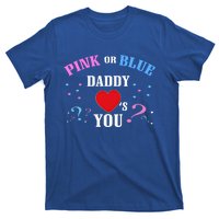 Funny Gender Reveal For Dad Gift Pink Or Blue Daddy Loves You Gift T-Shirt