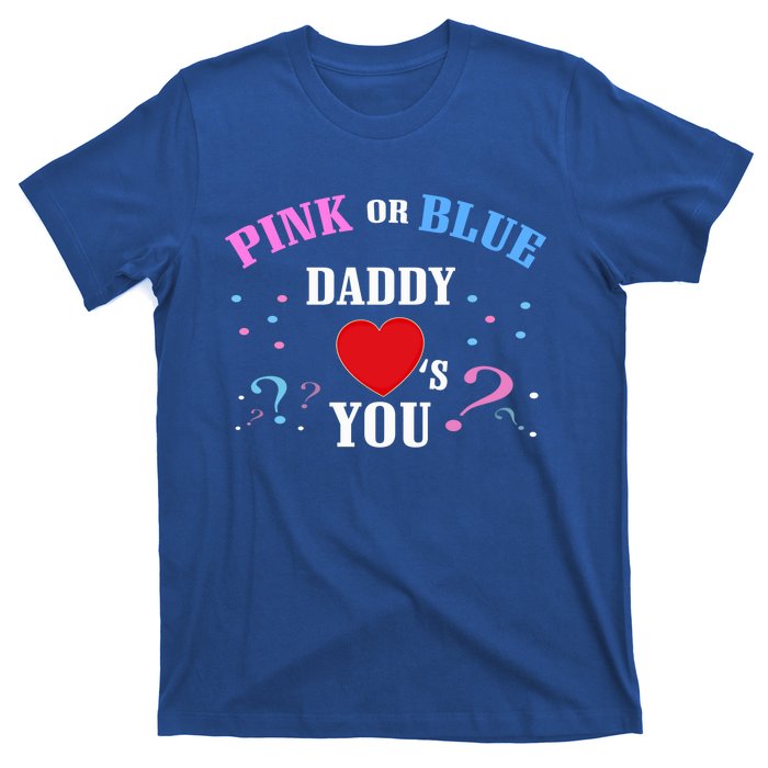 Funny Gender Reveal For Dad Gift Pink Or Blue Daddy Loves You Gift T-Shirt