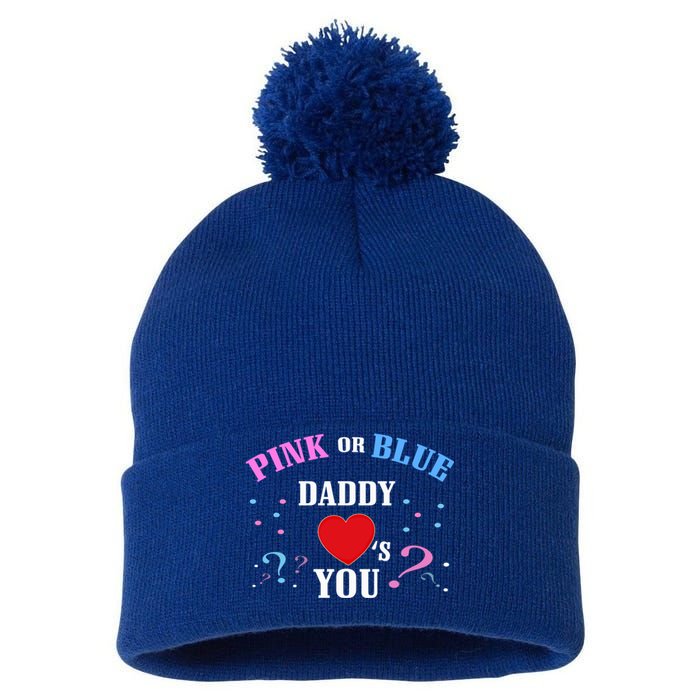 Funny Gender Reveal For Dad Gift Pink Or Blue Daddy Loves You Gift Pom Pom 12in Knit Beanie