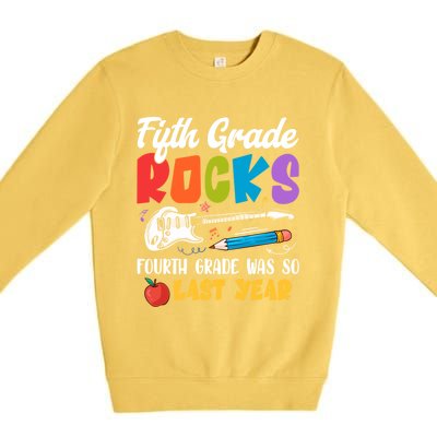 Fifth Grade Rocks 4Th Grade Was So Last Year Back To School Cute Gift Premium Crewneck Sweatshirt