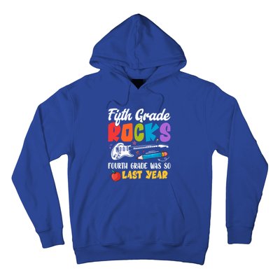 Fifth Grade Rocks 4Th Grade Was So Last Year Back To School Cute Gift Hoodie