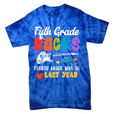 Fifth Grade Rocks 4Th Grade Was So Last Year Back To School Cute Gift Tie-Dye T-Shirt