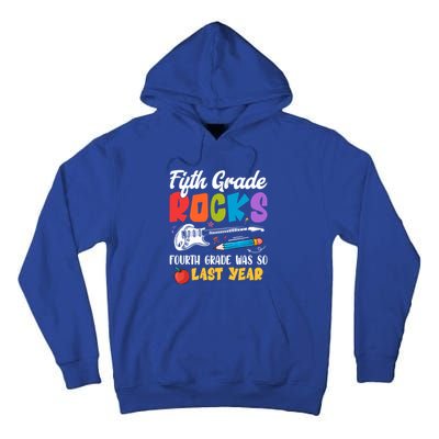 Fifth Grade Rocks 4Th Grade Was So Last Year Back To School Cute Gift Tall Hoodie