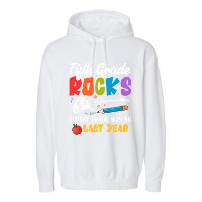 Fifth Grade Rocks 4Th Grade Was So Last Year Back To School Cute Gift Garment-Dyed Fleece Hoodie