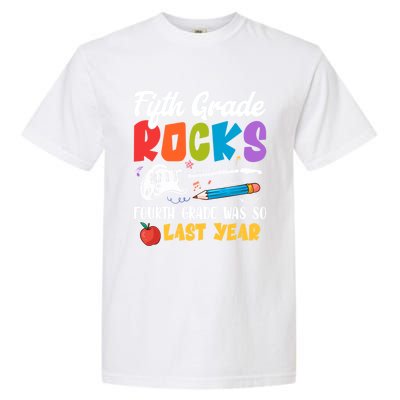 Fifth Grade Rocks 4Th Grade Was So Last Year Back To School Cute Gift Garment-Dyed Heavyweight T-Shirt