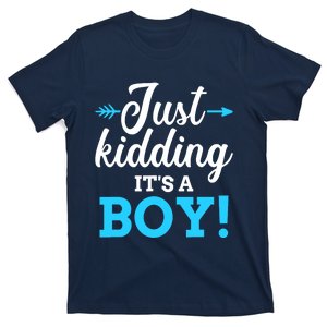 Funny gender reveal kidding it's a boy baby party T-Shirt