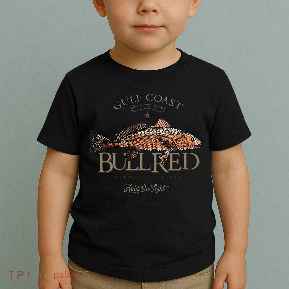 Fishing Gulf Red Drum Redfish Bull Red Toddler T-Shirt