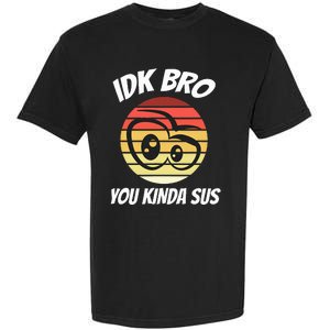 Fun Gamer Retro Style Idk Bro You Kinda Sus Garment-Dyed Heavyweight T-Shirt