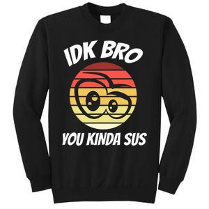 Fun Gamer Retro Style Idk Bro You Kinda Sus Sweatshirt