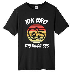 Fun Gamer Retro Style Idk Bro You Kinda Sus Tall Fusion ChromaSoft Performance T-Shirt