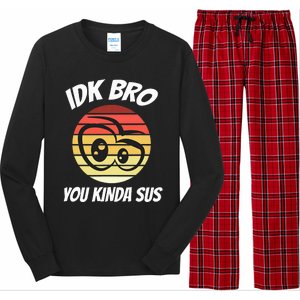 Fun Gamer Retro Style Idk Bro You Kinda Sus Long Sleeve Pajama Set