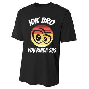 Fun Gamer Retro Style Idk Bro You Kinda Sus Performance Sprint T-Shirt