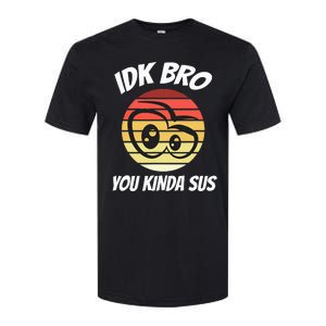 Fun Gamer Retro Style Idk Bro You Kinda Sus Softstyle CVC T-Shirt