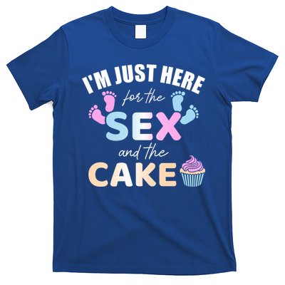 Funny Gender Reveal I'm Here Just For The Sex And The Cake Gift T-Shirt