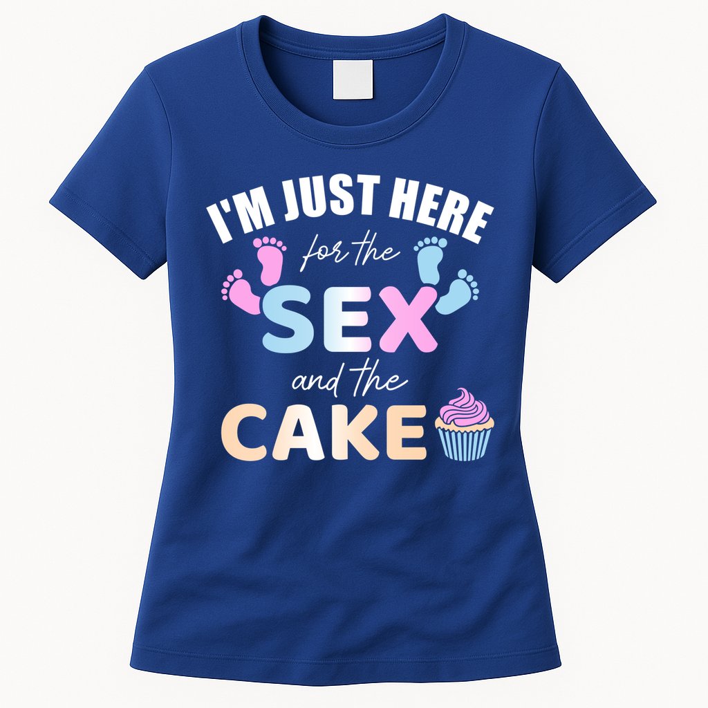 Funny Gender Reveal I'm Here Just For The Sex And The Cake Gift Womens T-Shirt