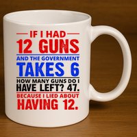 Funny Gun Rights Joke 11oz C Handle Ceramic Mug
