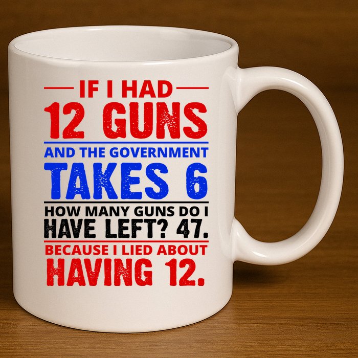 Funny Gun Rights Joke 11oz C Handle Ceramic Mug