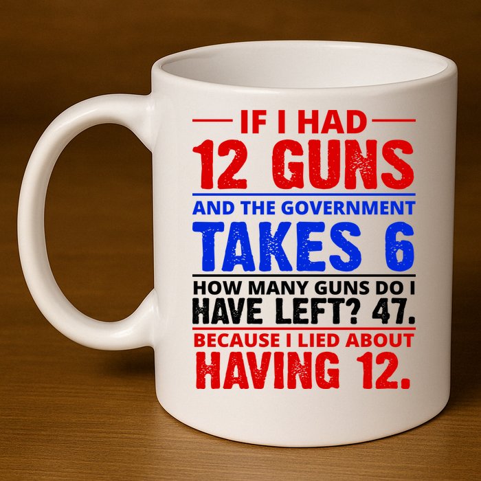 Funny Gun Rights Joke 11oz C Handle Ceramic Mug