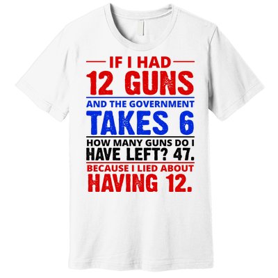 Funny Gun Rights Joke Premium T-Shirt