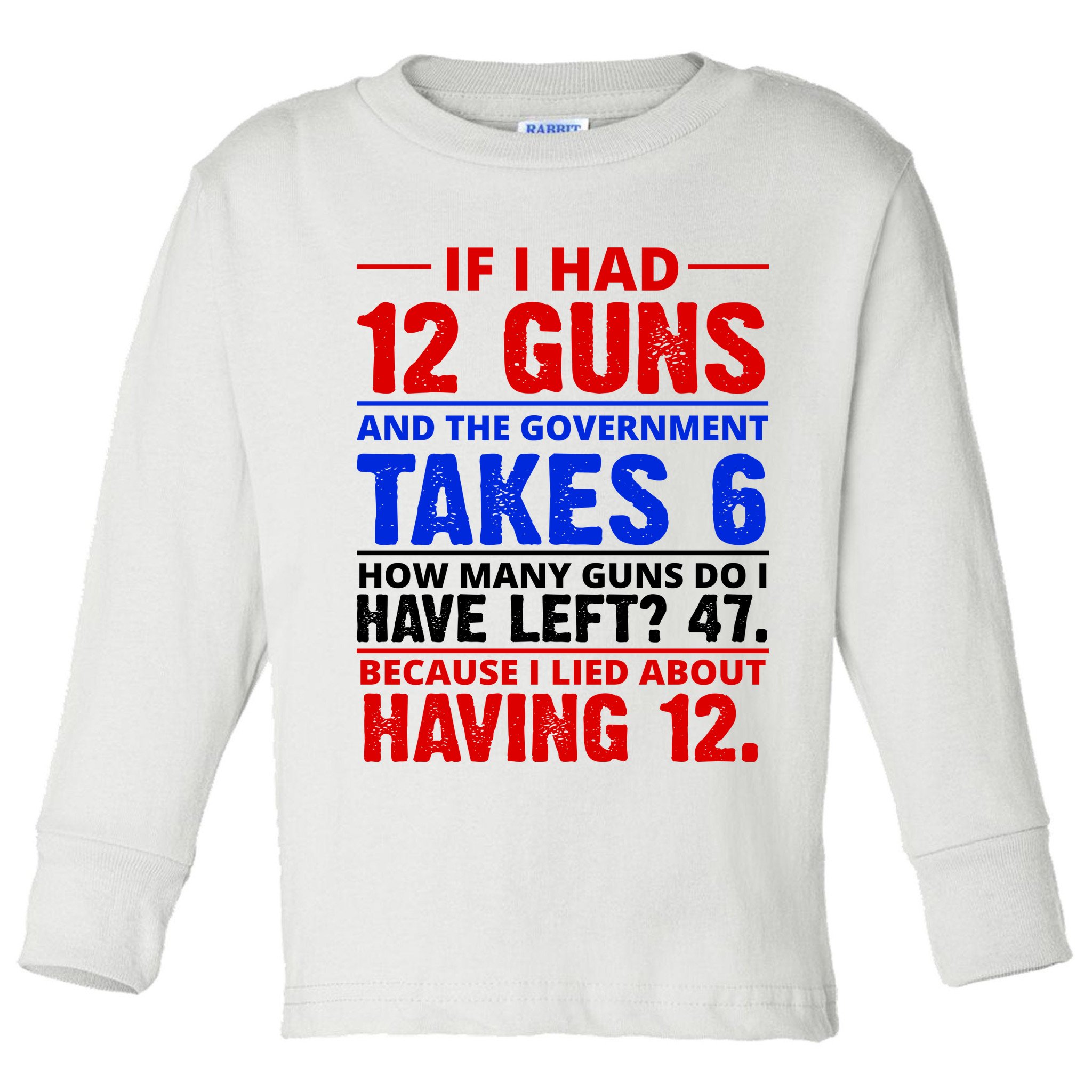 Funny Gun Rights Joke Toddler Long Sleeve Shirt