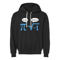 Funny Get Real Be Rational Shirt Pi Math Teacher Geek Garment-Dyed Fleece Hoodie
