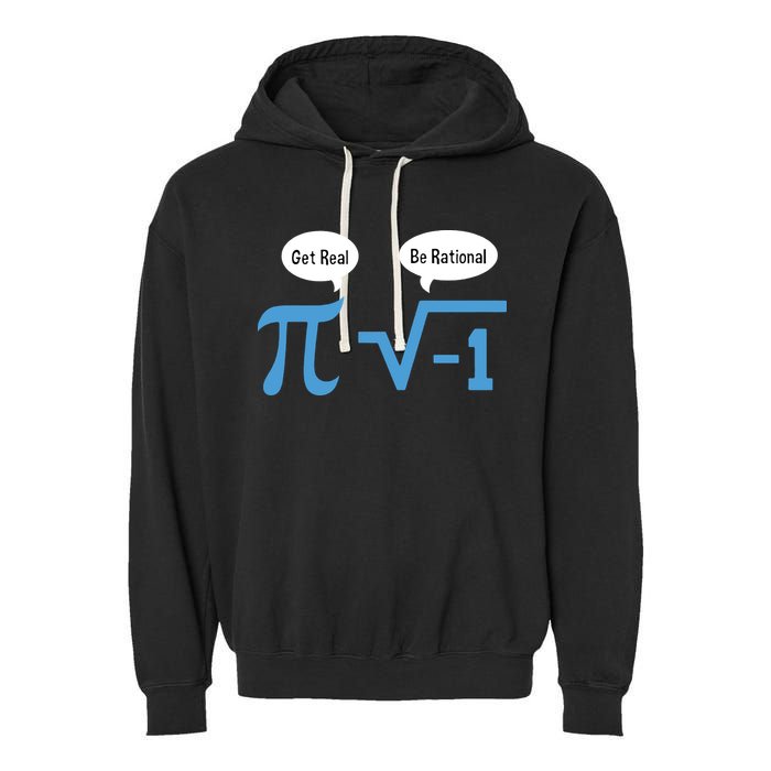 Funny Get Real Be Rational Shirt Pi Math Teacher Geek Garment-Dyed Fleece Hoodie