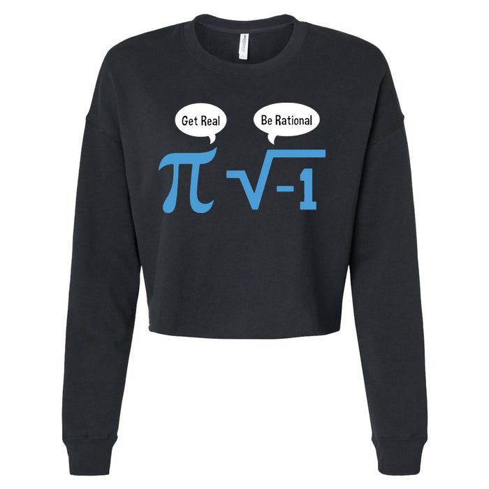 Funny Get Real Be Rational Shirt Pi Math Teacher Geek Cropped Pullover Crew