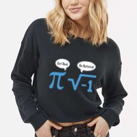 Funny Get Real Be Rational Shirt Pi Math Teacher Geek Cropped Pullover Crew