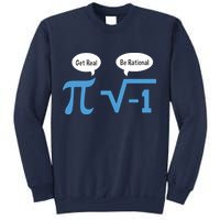 Funny Get Real Be Rational Shirt Pi Math Teacher Geek Sweatshirt