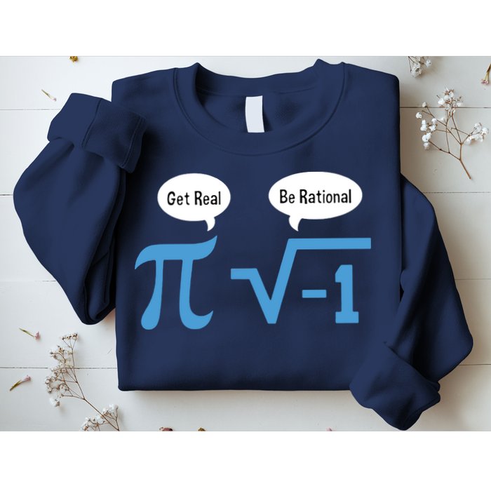Funny Get Real Be Rational Shirt Pi Math Teacher Geek Sweatshirt
