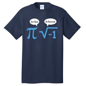 Funny Get Real Be Rational Shirt Pi Math Teacher Geek Tall T-Shirt