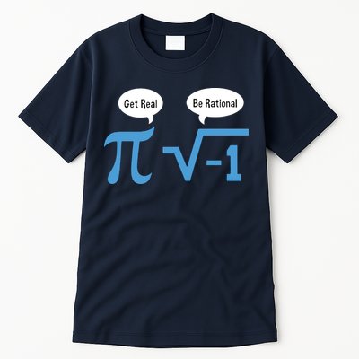 Funny Get Real Be Rational Shirt Pi Math Teacher Geek Tall T-Shirt