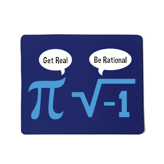 Funny Get Real Be Rational Shirt Pi Math Teacher Geek Mousepad