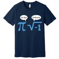 Funny Get Real Be Rational Shirt Pi Math Teacher Geek Premium T-Shirt