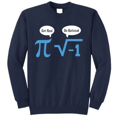 Funny Get Real Be Rational Shirt Pi Math Teacher Geek Tall Sweatshirt