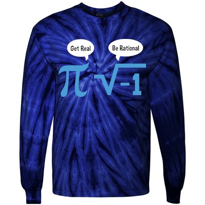 Funny Get Real Be Rational Shirt Pi Math Teacher Geek Tie-Dye Long Sleeve Shirt