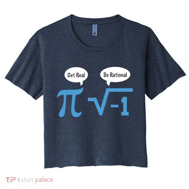 Funny Get Real Be Rational Shirt Pi Math Teacher Geek Women's Crop Top Tee