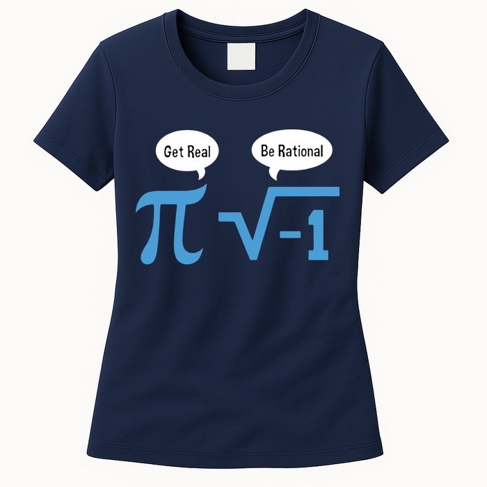 Funny Get Real Be Rational Shirt Pi Math Teacher Geek Womens T-Shirt