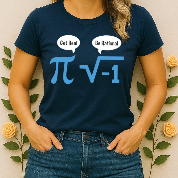 Funny Get Real Be Rational Shirt Pi Math Teacher Geek Womens T-Shirt
