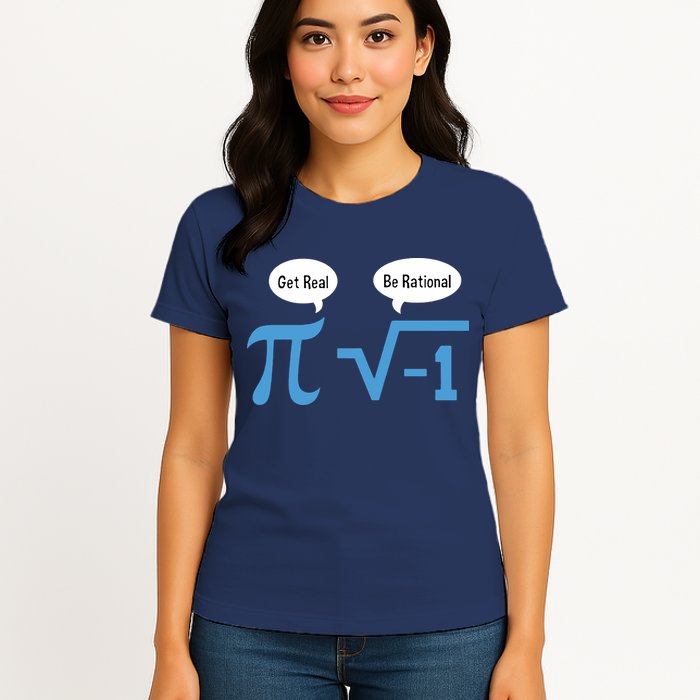 Funny Get Real Be Rational Shirt Pi Math Teacher Geek Womens T-Shirt
