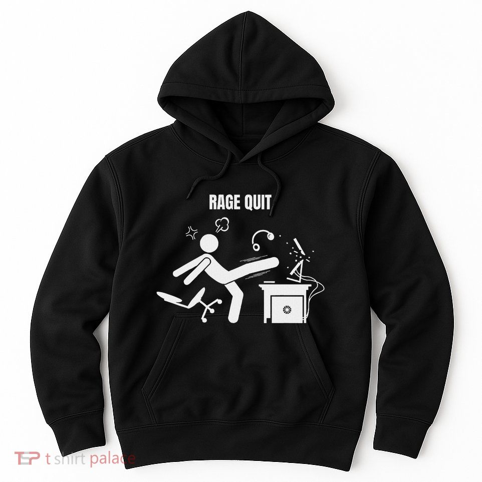Funny Gamer Rage Quit Stick Figure Gaming Sarcastic Meme Hoodie