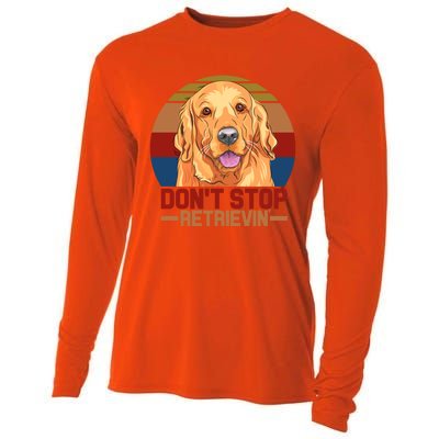 Funny Golden Retriever Dont Stop Retrievin Gift Cooling Performance Long Sleeve Crew