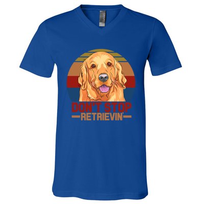 Funny Golden Retriever Dont Stop Retrievin Gift V-Neck T-Shirt