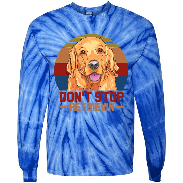 Funny Golden Retriever Dont Stop Retrievin Gift Tie-Dye Long Sleeve Shirt