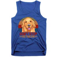 Funny Golden Retriever Dont Stop Retrievin Gift Tank Top